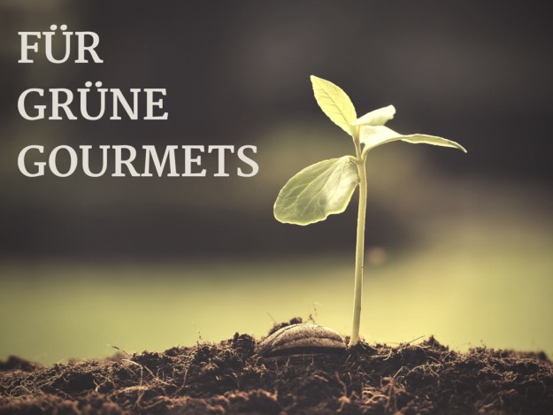 Grüne Gourmets