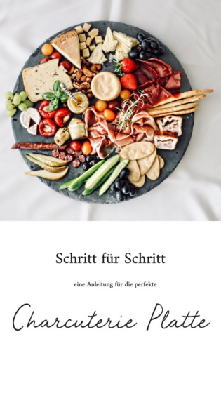 Schritt für Schritt: die perfekte Charcuterie Platte